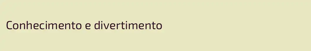 Conhecimento e divertimento